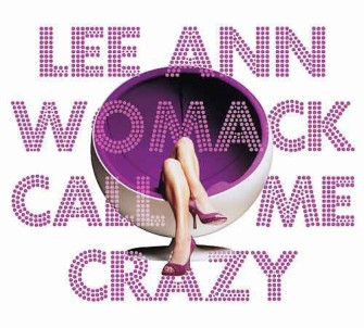Womack ,Lee Ann - Call Me Crazy